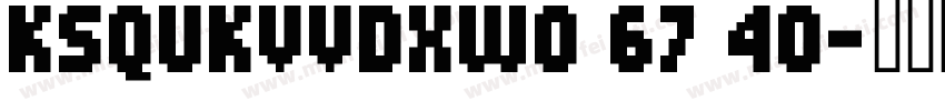 KSQUKVVDXW0 67 40字体转换
